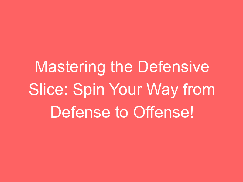 Mastering the Defensive Slice: Spin Your Way from Defense to Offense!